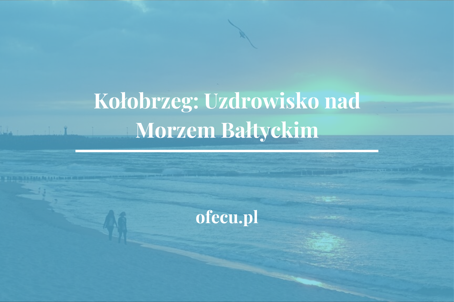 Kołobrzeg: Uzdrowisko nad Morzem Bałtyckim